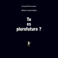 Tu es plurofuturo ? - Gervereau, Laurent