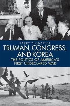 Truman, Congress, and Korea - Blomstedt, Larry