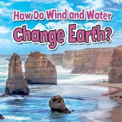 How Do Wind and Water Change Earth? - Hyde, Natalie