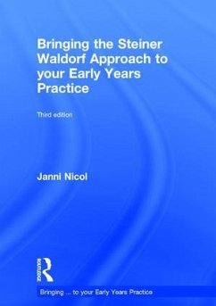 Bringing the Steiner Waldorf Approach to Your Early Years Practice - Nicol, Janni