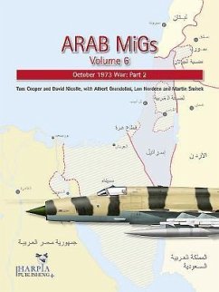 Arab Migs: Volume 6 - October 1973 War, Part 2 - Cooper, Tom; Grandolini, Albert; Nicolle, David