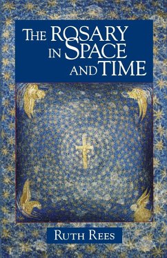 The Rosary in Space and Time - Rees, Ruth