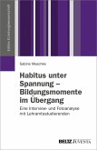 Habitus unter Spannung - Bildungsmomente im Übergang (eBook, PDF)