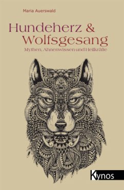 Hundeherz und Wolfsgesang - Auerswald, Maria