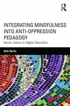 Integrating Mindfulness into Anti-Oppression Pedagogy - Berila, Beth