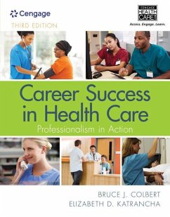 Career Success in Health Care: Professionalism in Action - Colbert, Bruce; Katrancha, Elizabeth