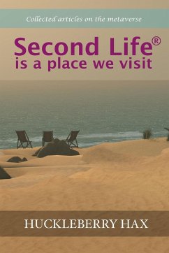 Second Life ® is a place we visit - Hax, Huckleberry