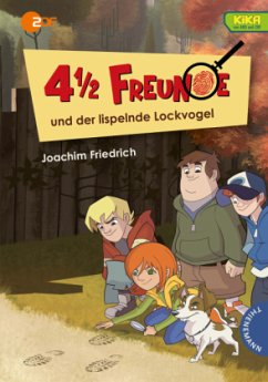 4 1/2 Freunde und der lispelnde Lockvogel / 4 1/2 Freunde Bd.19 - Friedrich, Joachim