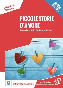 Piccole storie d'amore. Livello 4. - Nuovo Edizione - De Giuli, Alessandro;Naddeo, Ciro Massimo