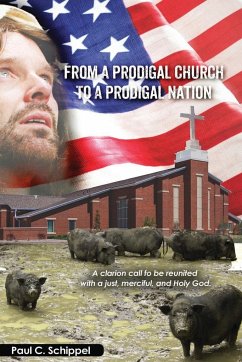 From a Prodigal Church to a Prodigal Nation - Schippel, Paul