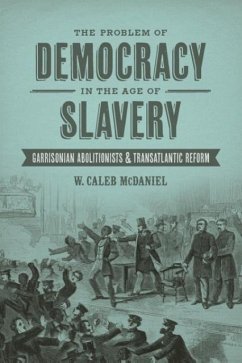 Problem of Democracy in the Age of Slavery - McDaniel, W Caleb