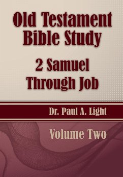 Old Testament Bible Study, 2 Samuel Through Job - Light, Paul A.