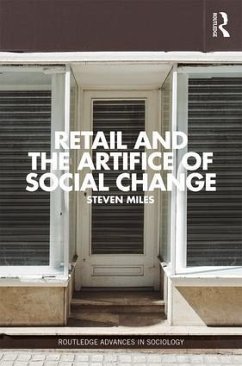 Retail and the Artifice of Social Change - Miles, Steven