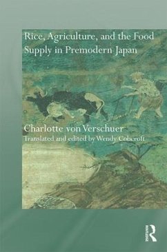 Rice, Agriculture, and the Food Supply in Premodern Japan - Verschuer, Charlotte; Cobcroft, Wendy