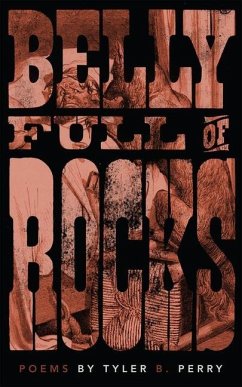 Belly Full of Rocks - Perry, Tyler B
