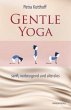 Gentle Yoga: sanft, vorbeugend und alterslos