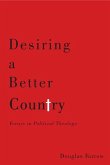 Desiring a Better Country: Forays in Political Theology