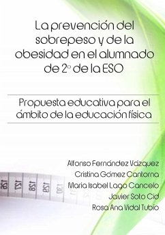 La prevención del sobrepeso y de la obesidad en el alumnado de 2º de la ESO. Propuesta educativa para el ámbito de la educación física. - Fernández Vázquez, Alfonso; Gómez Cantorna, Cristina; Lago Cancelo, María Isabel