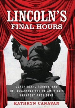 Lincoln's Final Hours - Canavan, Kathryn
