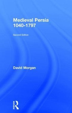 Medieval Persia 1040-1797 - Morgan, David