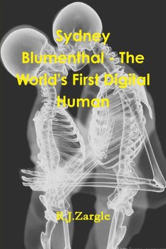 Sydney Blumenthal - The World's First Digital Human - Zargle, R J