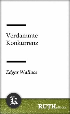 Verdammte Konkurrenz (eBook, ePUB) - Wallace, Edgar
