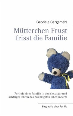 Mütterchen Frust frisst die Familie - Gargamehl, Gabriele