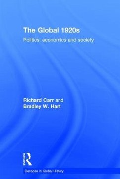 The Global 1920s - Carr, Richard; Hart, Bradley W.