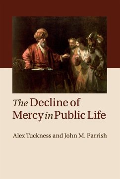 The Decline of Mercy in Public Life - Tuckness, Alex; Parrish, John M.