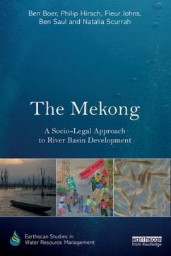 The Mekong: A Socio-Legal Approach to River Basin Development - Boer, Ben; Hirsch, Philip; Johns, Fleur; Saul, Ben; Scurrah, Natalia