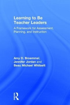 Learning to Be Teacher Leaders - Broemmel, Amy D; Jordan, Jennifer; Whitsett, Beau Michael
