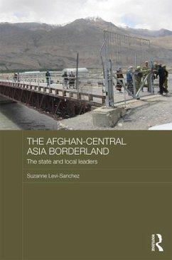The Afghan-Central Asia Borderland - Levi-Sanchez, Suzanne