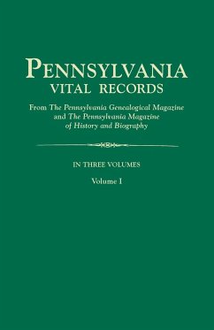 Pennsylvania Vital Records, from the Pennsylvania Genealogical Magazine and the Pennsylvania Magazine of History and Biography. in Three Volumes. Volu - Pennsylvania Magazine of History and Bio