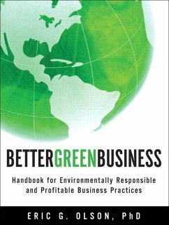 Better Green Business: Handbook for Environmentally Responsible and Profitable Business Practices (Paperback) - Olson, Eric