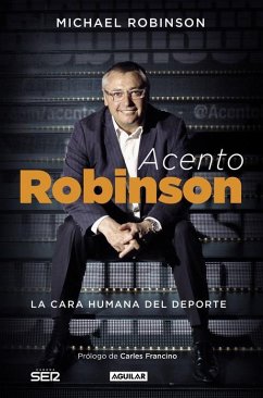 Acento Robinson : el lado humano del deporte - Robinson, Michael John; Robinson, Michael