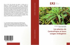 Les plantes de Centrafrique et leurs usages endogènes - Koyt-Deballé, Georgette Florence;Kosh-Komba, Ephrem