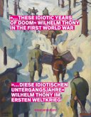 "... diese idiotischen Untergangsjahre" Wilhelm Thöny im Ersten Weltkrieg