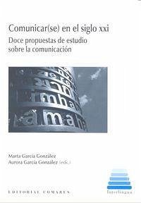 Cover Comunicar-se- en el siglo XXI : comunicación en el siglo XXI : doce propuestas de estudios sobre la comunicación