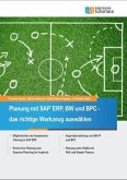 Planung mit SAP ERP, BW und BPC - das richtige Werkzeug auswählen Planung mit SAP ERP, BW und BPC - das richtige Werkzeug auswählen