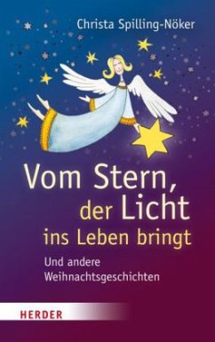 Vom Stern, der Licht ins Leben bringt - Spilling-Nöker, Christa