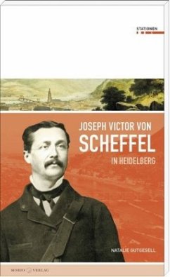 Joseph Victor von Scheffel in Heidelberg - Gutgesell, Natalie