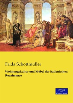 Wohnungskultur und Möbel der italienischen Renaissance - Schottmüller, Frida
