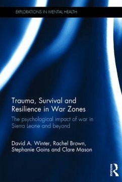 Trauma, Survival and Resilience in War Zones - Winter, David; Brown, Rachel; Goins, Stephanie