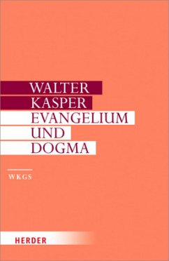 Evangelium und Dogma / Gesammelte Schriften Bd.7 - Kasper, Walter