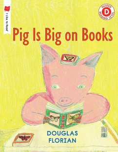 Pig Is Big on Books - Florian, Douglas