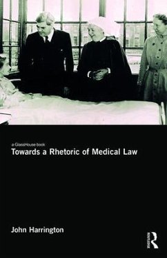 Towards a Rhetoric of Medical Law - Harrington, John