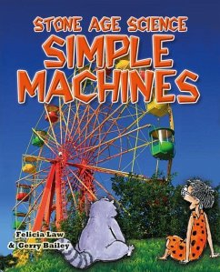 Stone Age Science: Simple Machines - Law, Felicia