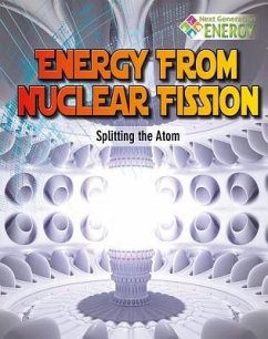 Energy from Nuclear Fission: Splitting the Atom - Dickmann, Nancy