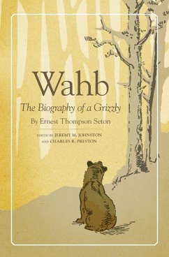 Wahb: The Biography of a Grizzly - Seton, Ernest Thompson