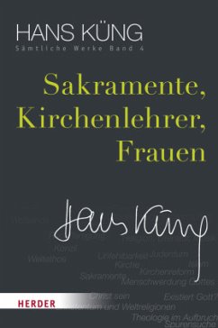 Sakramente, Kirchenlehrer, Frauen / Sämtliche Werke 4 - Küng, Hans